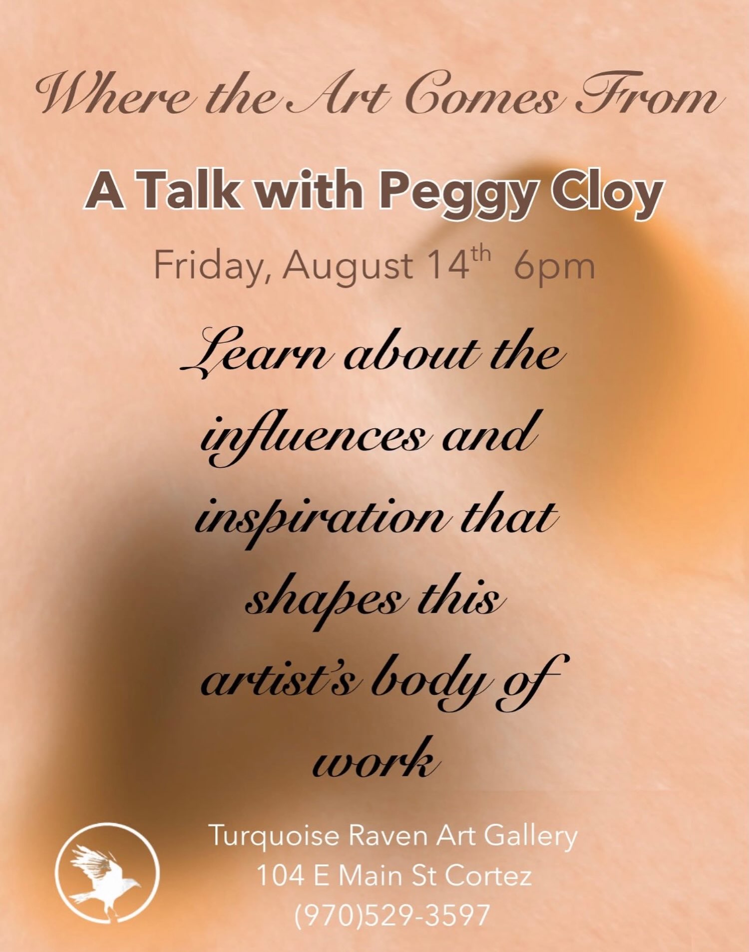 Tonight at 6 PM! ✨

I’m excited to invite you to “Where the Art Comes From: A Talk with Peggy Cloy” at @turquoiseravenartgallery in Cortez.

Come spend the evening with Peggy as she shares the influences, experiences, and inspiration behind her work. It’s always fascinating to hear the stories and ideas that live behind the art.

If you’re in Cortez, I hope you’ll join us tonight! 💛

📍 Turquoise Raven Art Gallery
104 E. Main St., Cortez
⏰ Friday, August 14 at 6 PM

#PeggyCloy #ArtistTalk #WhereTheArtComesFrom #TurquoiseRavenArtGallery #CortezCO CortezColorado SupportLocalArtists ColoradoArt